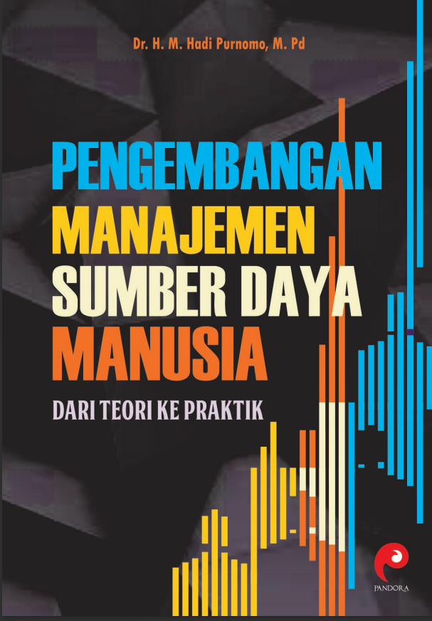 PENGEMBANGAN MANAJEMEN SUMBER DAYA MANUSIA Dari Teori ke Praktik